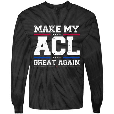 Make My Acl Great Again Acl Surgery Recovery Must Haves Tie-Dye Long Sleeve Shirt