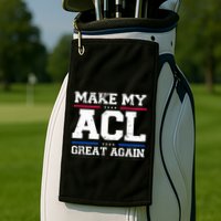 Make My Acl Great Again Acl Surgery Recovery Must Haves Golf Towel