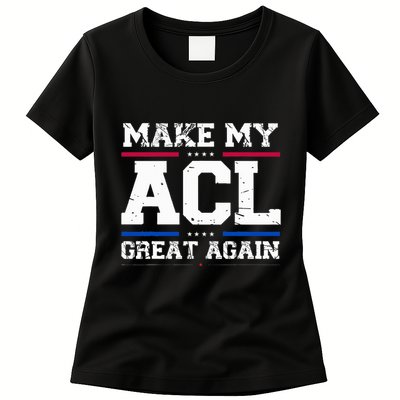 Make My Acl Great Again Acl Surgery Recovery Must Haves Womens T-Shirt