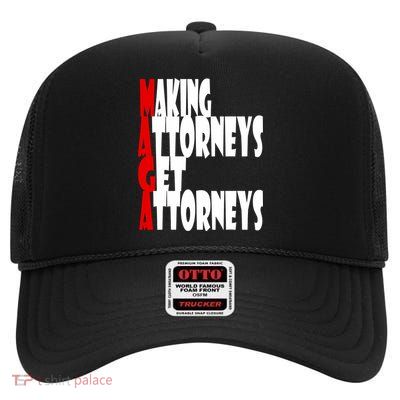 Maga Making Attorneys Get Attorneys _ Anti Trump High Crown Mesh Back Trucker Hat