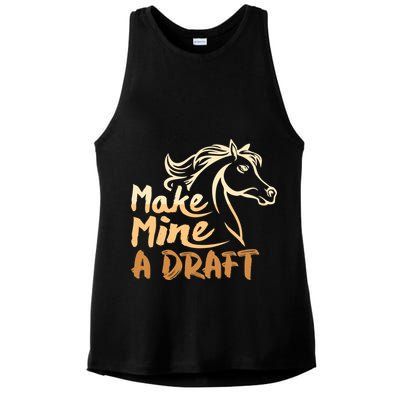 Make Mine A Draft Horse Lover Equestrian Funny Ladies PosiCharge Tri-Blend Wicking Tank