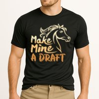 Make Mine A Draft Horse Lover Equestrian Funny Cooling Performance Crew T-Shirt