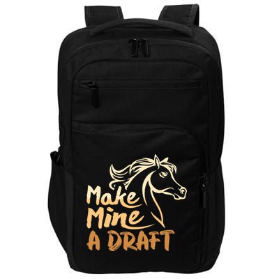 Make Mine A Draft Horse Lover Equestrian Funny Impact Tech Backpack