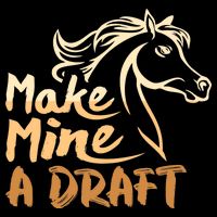 Make Mine A Draft Horse Lover Equestrian Funny Sustainable Bucket Hat