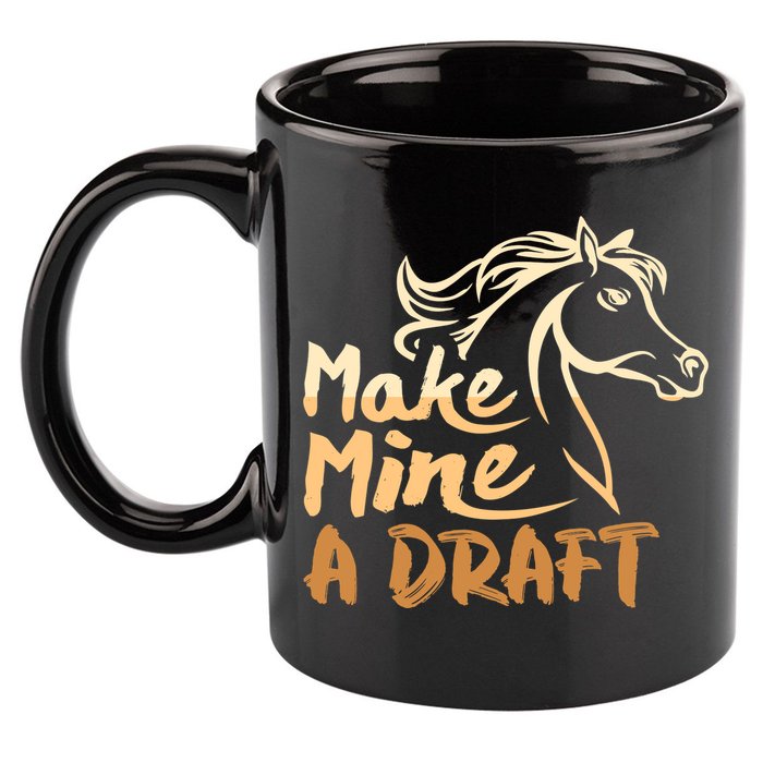 Make Mine A Draft Horse Lover Equestrian Funny 11oz C Handle Ceramic Mug