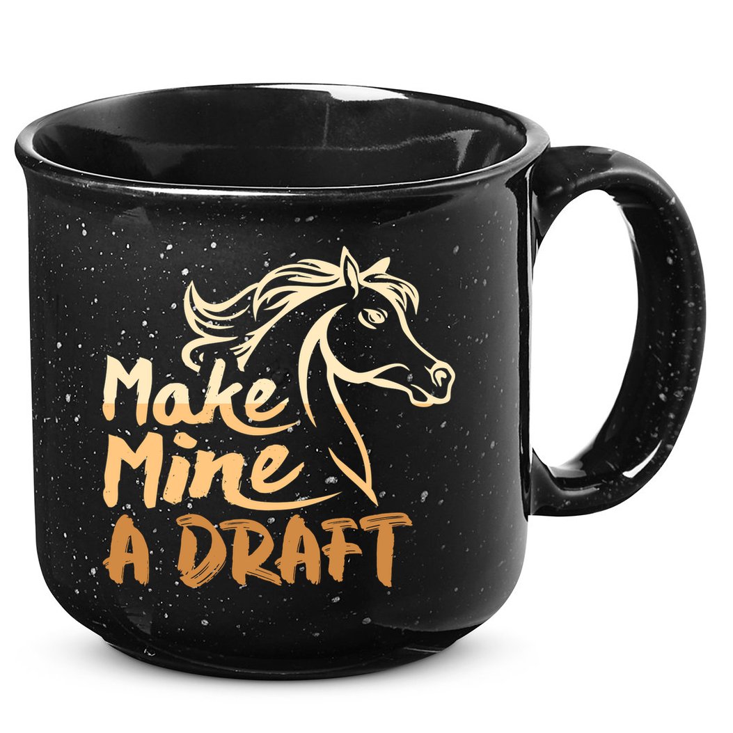 Make Mine A Draft Horse Lover Equestrian Funny 15oz Campfire Ceramic Mug
