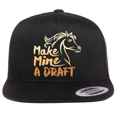 Make Mine A Draft Horse Lover Equestrian Funny Flatbill Hat