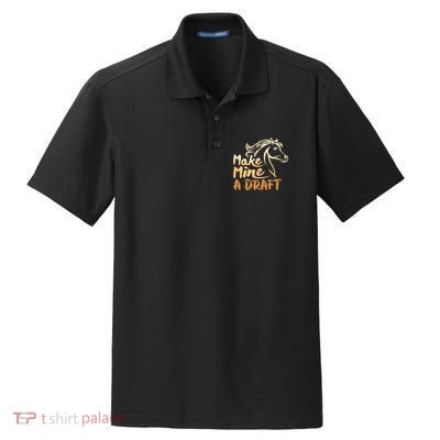 Make Mine A Draft Horse Lover Equestrian Funny Dry Zone Grid Polo