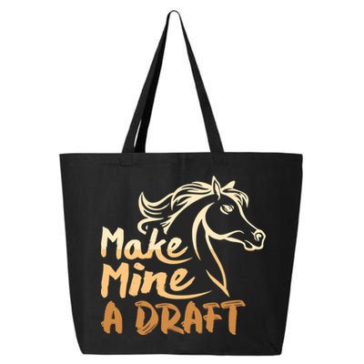 Make Mine A Draft Horse Lover Equestrian Funny 25L Jumbo Tote