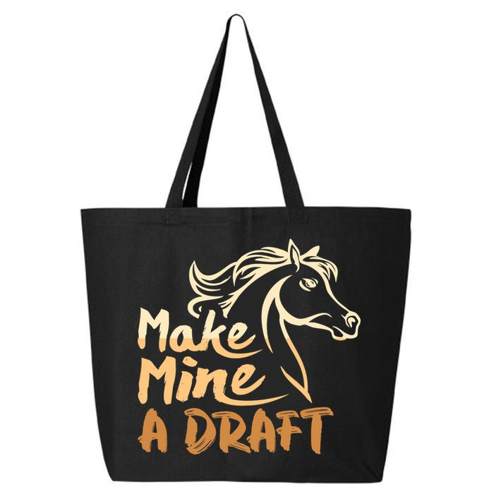 Make Mine A Draft Horse Lover Equestrian Funny 25L Jumbo Tote