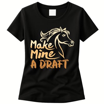 Make Mine A Draft Horse Lover Equestrian Funny Womens T-Shirt