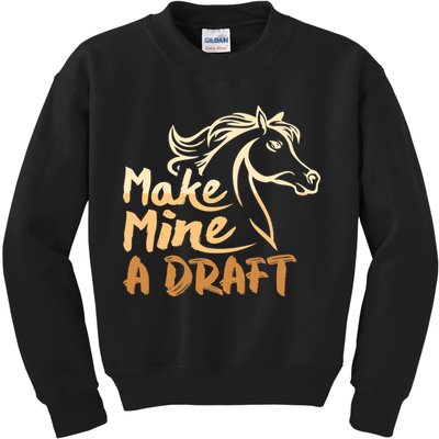 Make Mine A Draft Horse Lover Equestrian Funny Kids Sweatshirt