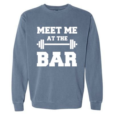 Meet Me At The Bar Cool Gym Pun Design For Weight Lifters Gift Garment-Dyed Sweatshirt