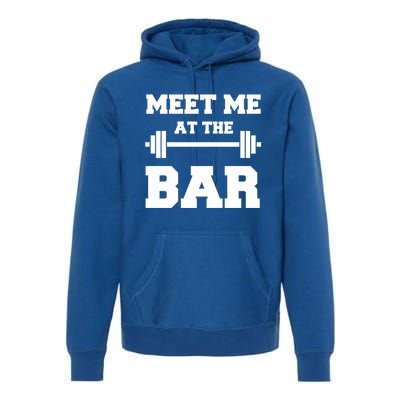 Meet Me At The Bar Cool Gym Pun Design For Weight Lifters Gift Premium Hoodie