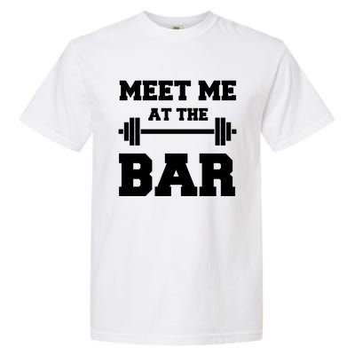 Meet Me At The Bar Cool Gym Pun Design For Weight Lifters Gift Garment-Dyed Heavyweight T-Shirt