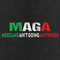 Maga Mexicans Ain’T Going Anywhere 11oz C Handle Ceramic Mug