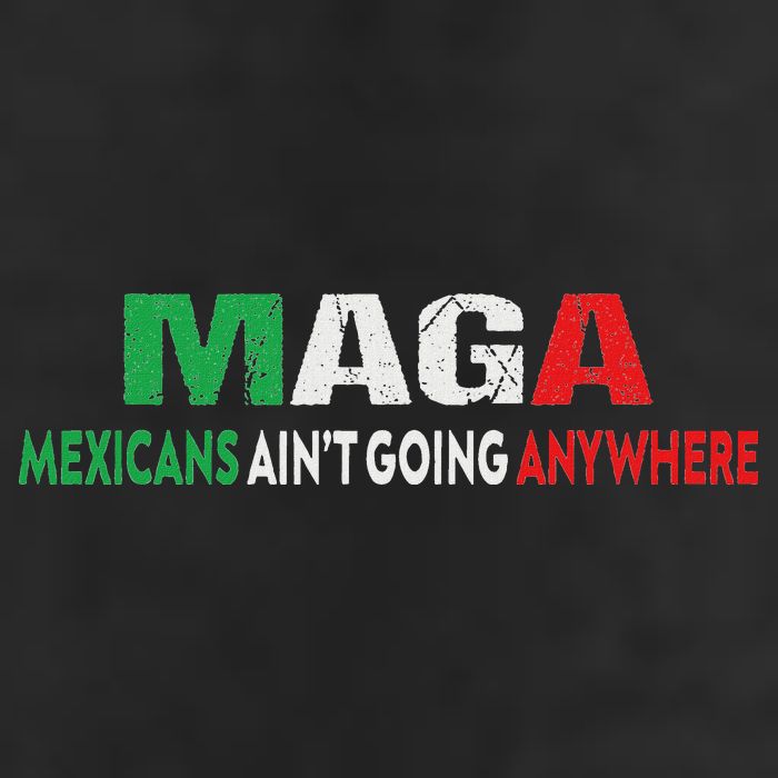 Maga Mexicans Ain’T Going Anywhere 11oz C Handle Ceramic Mug