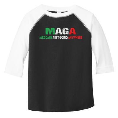 Maga Mexicans Ain’T Going Anywhere Toddler Fine Jersey T-Shirt