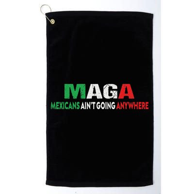 Maga Mexicans Ain’T Going Anywhere Golf Towel
