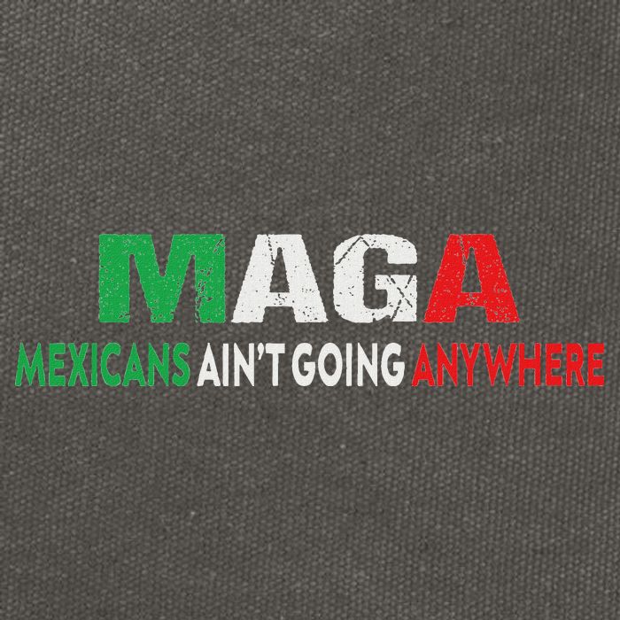 Maga Mexicans Ain’T Going Anywhere Cotton Canvas Backpack
