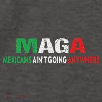 Maga Mexicans Ain’T Going Anywhere Vector Backpack