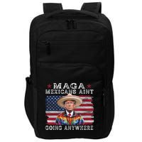 Maga Mexicans AinT Going Anywhere Impact Tech Backpack