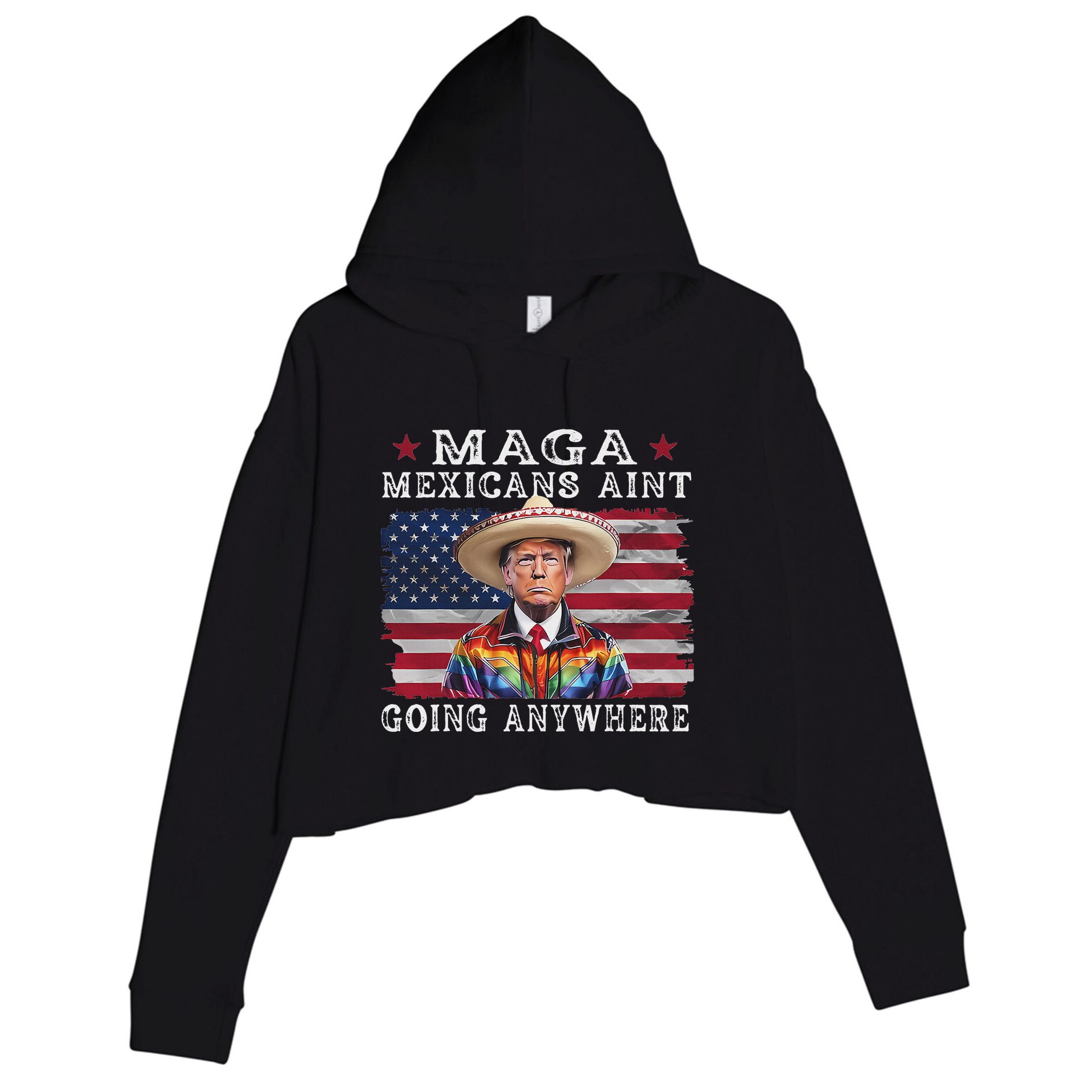 Maga Mexicans AinT Going Anywhere Crop Fleece Hoodie