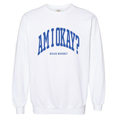 Megan Moroney Am I Ok? Garment-Dyed Sweatshirt