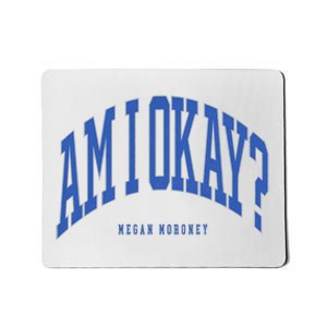 Megan Moroney Am I Ok? Mousepad