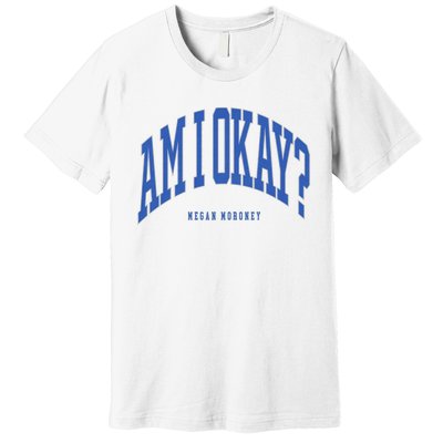 Megan Moroney Am I Ok? Premium T-Shirt