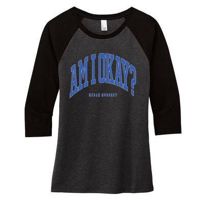 Megan Moroney Am I Ok? Women's Tri-Blend 3/4-Sleeve Raglan Shirt