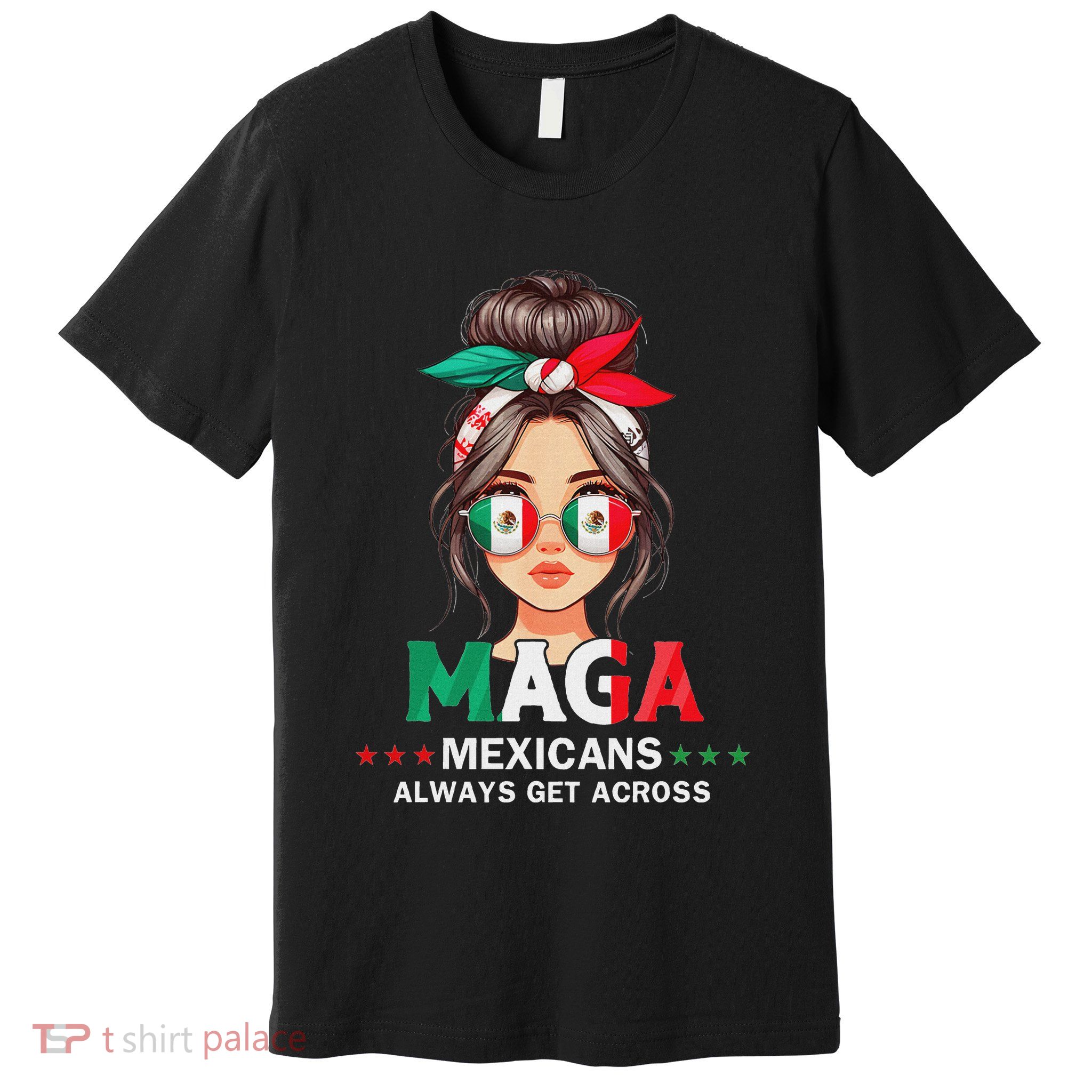 Maga Mexicans Always Get Across Mexico Girl Flag Premium T-Shirt