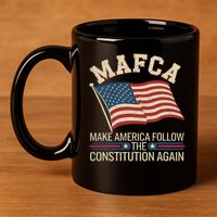 Mafca Make America Follow The Constitution Again 11oz C Handle Ceramic Mug