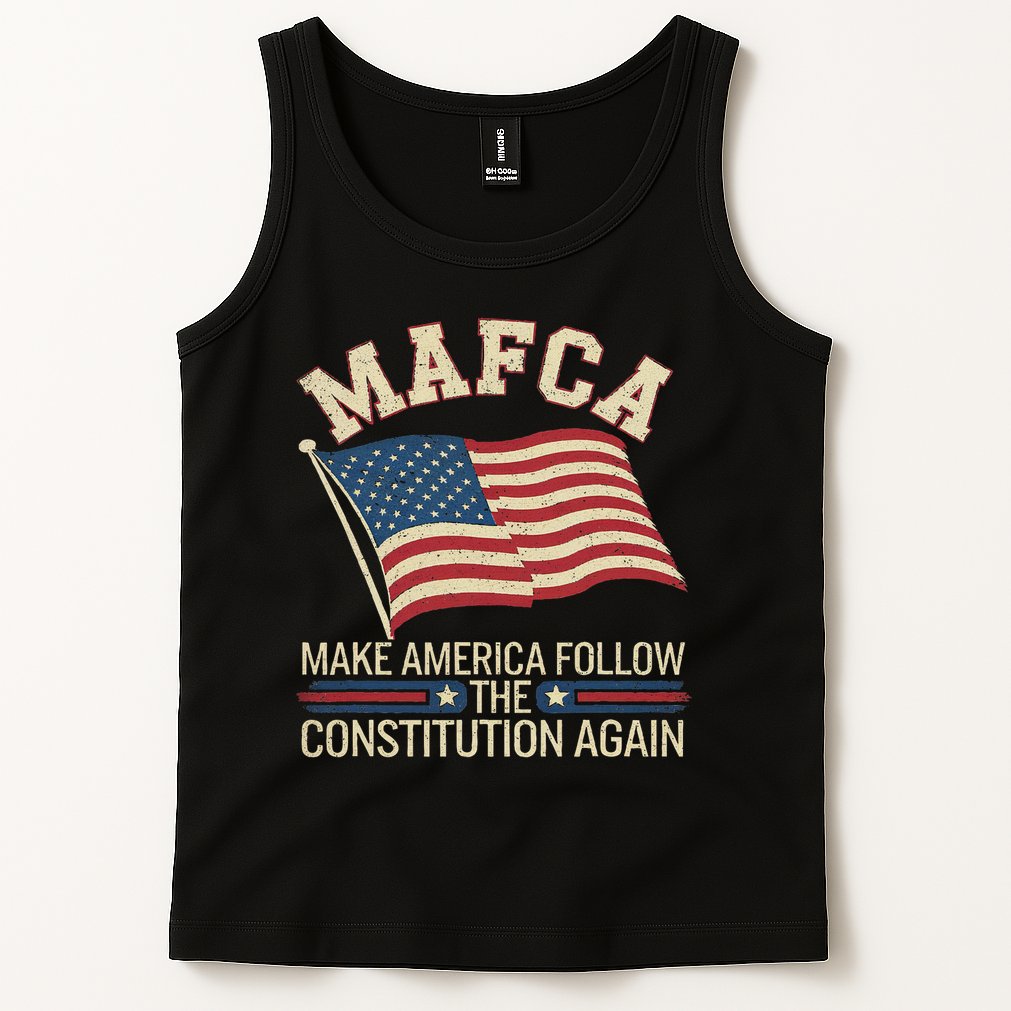 Mafca Make America Follow The Constitution Again Tank Top