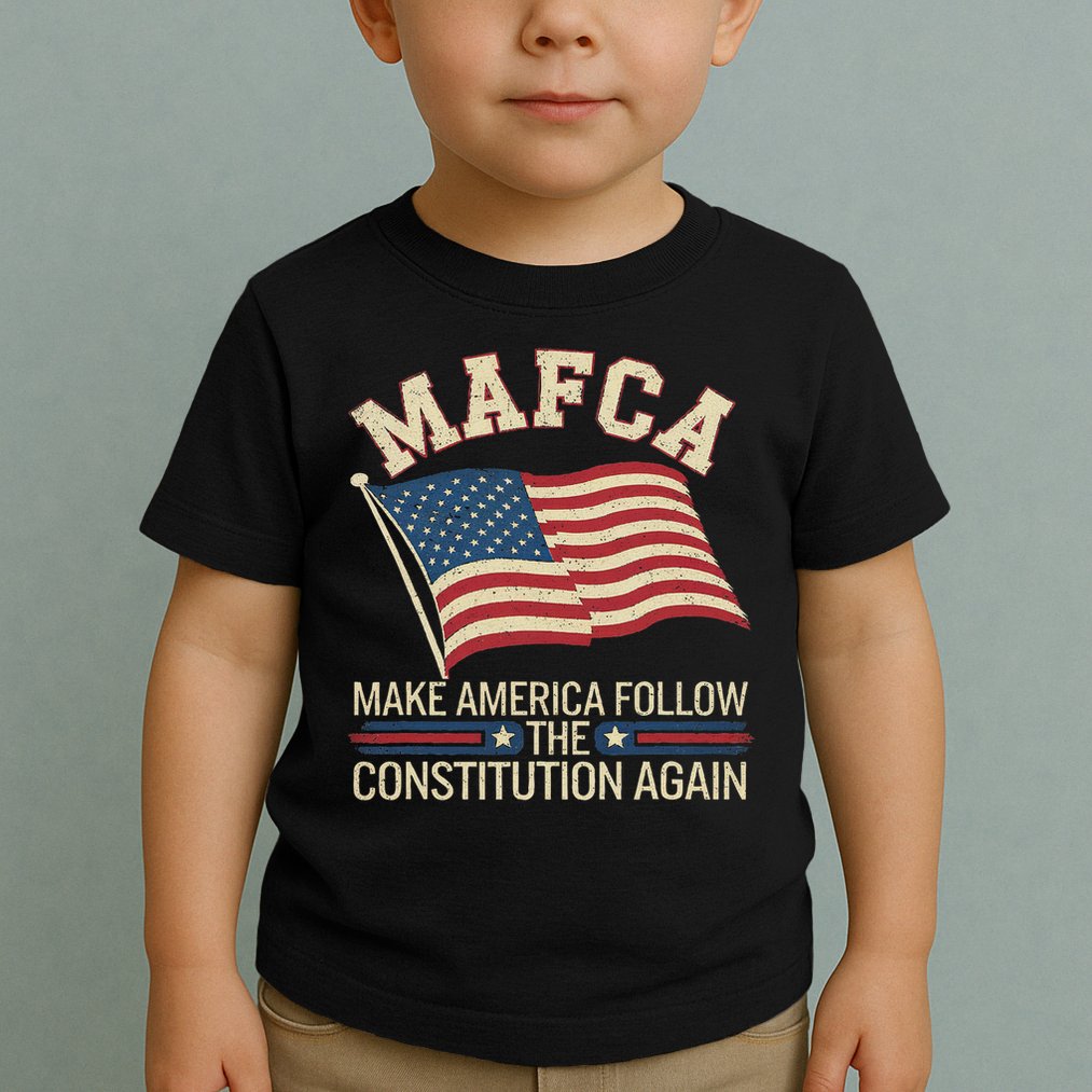 Mafca Make America Follow The Constitution Again Toddler T-Shirt