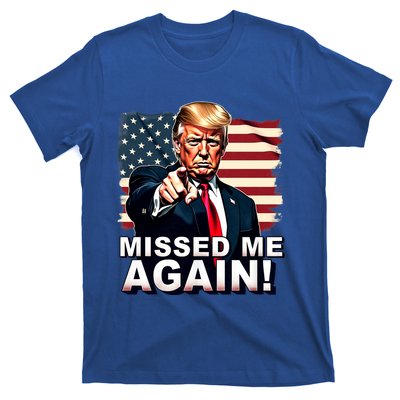 Missed Me Again You Missed Trump 2024 Elections T-Shirt