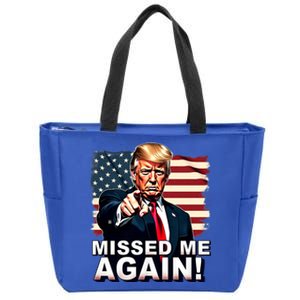 Missed Me Again You Missed Trump 2024 Elections Zip Tote Bag