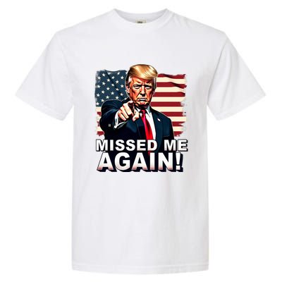 Missed Me Again You Missed Trump 2024 Elections Garment-Dyed Heavyweight T-Shirt