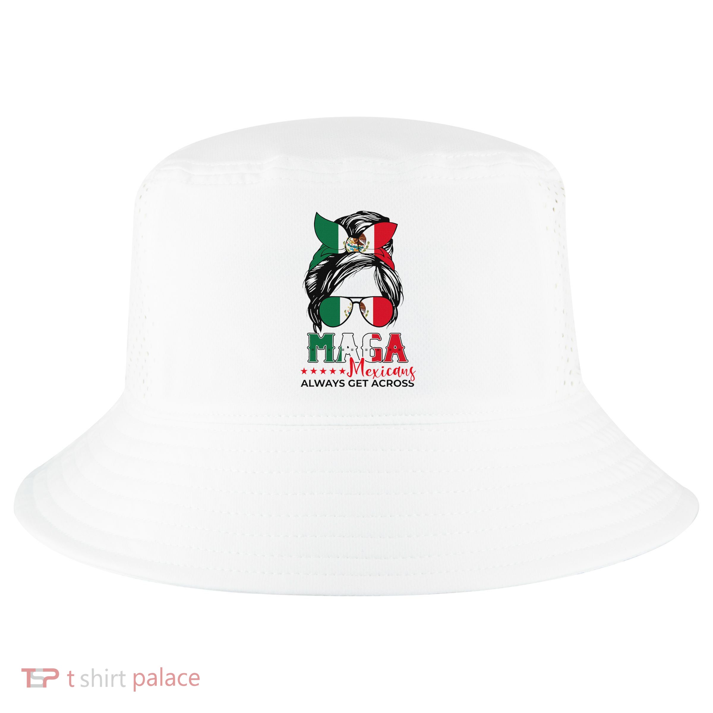 Maga Mexicans Always Get Across Mexico Girl Flag Cool Comfort Performance Bucket Hat