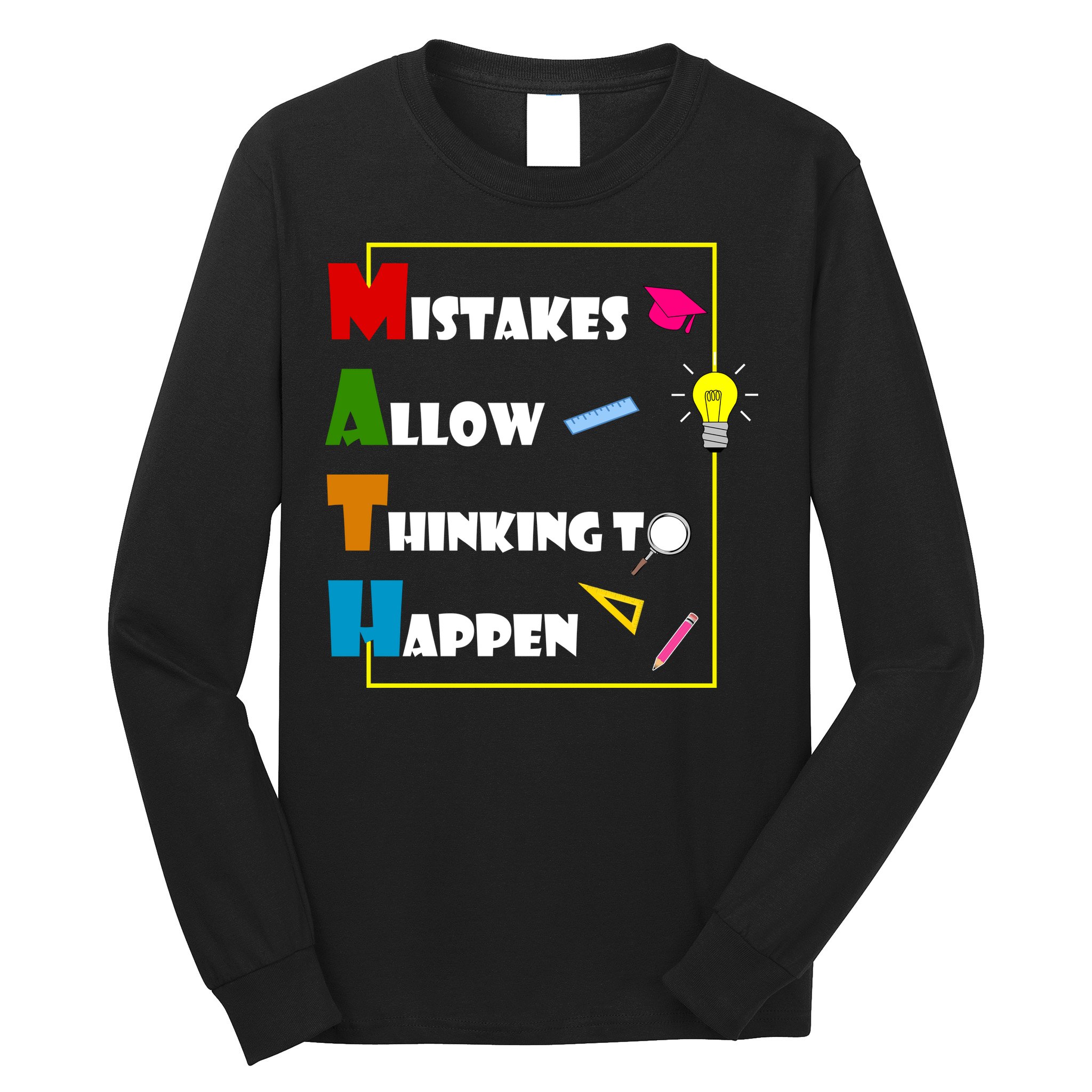 Math Mistakes Allow Thinking To Happen Long Sleeve Shirt