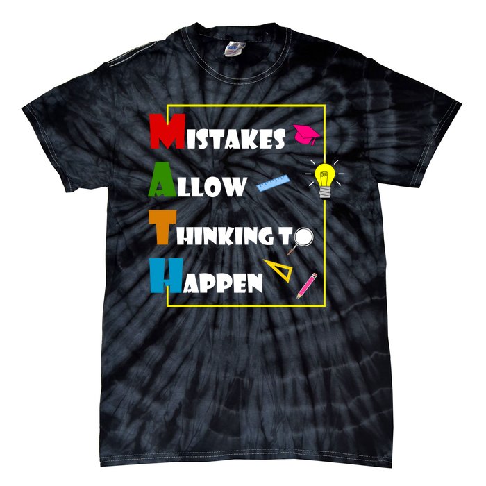 Math Mistakes Allow Thinking To Happen Tie-Dye T-Shirt