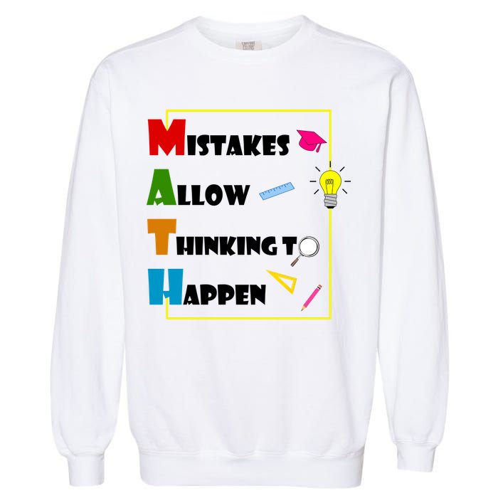 Math Mistakes Allow Thinking To Happen Garment-Dyed Sweatshirt