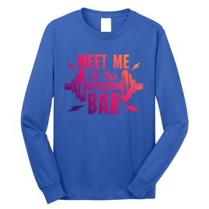 Meet Me At The Bar Funny Gym Sport Fitness Quote Pun Cool Gift Long Sleeve Shirt