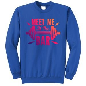 Meet Me At The Bar Funny Gym Sport Fitness Quote Pun Cool Gift Sweatshirt