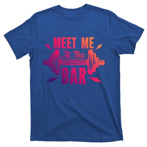 Meet Me At The Bar Funny Gym Sport Fitness Quote Pun Cool Gift T-Shirt