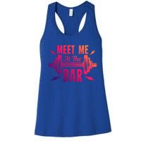 Meet Me At The Bar Funny Gym Sport Fitness Quote Pun Cool Gift Women's Racerback Tank