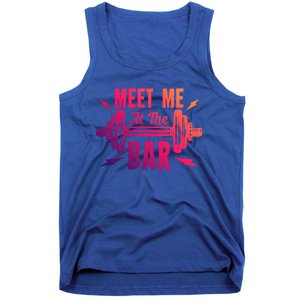 Meet Me At The Bar Funny Gym Sport Fitness Quote Pun Cool Gift Tank Top