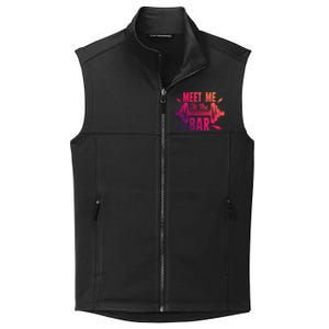 Meet Me At The Bar Funny Gym Sport Fitness Quote Pun Cool Gift Collective Smooth Fleece Vest