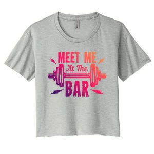 Meet Me At The Bar Funny Gym Sport Fitness Quote Pun Cool Gift Women's Crop Top Tee