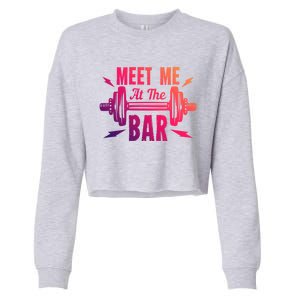 Meet Me At The Bar Funny Gym Sport Fitness Quote Pun Cool Gift Cropped Pullover Crew